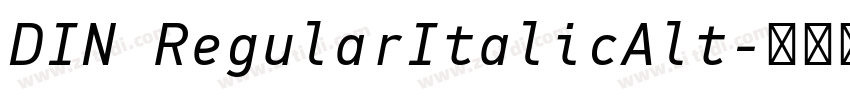 DIN RegularItalicAlt字体转换 DIN RegularItalicAlt字体转换